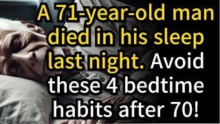 71 Year Old Man Died in His Sleep 4 Bedtime Habits You Must Avoid After 70 [upl. by Gem]