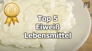 Eiweiß Lebensmittel Die Top 5 für eine gesunde Ernährung [upl. by Nomsed]