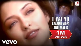 Anu Malik  Baarish Video  I Yai Yo [upl. by Edholm]