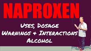 Naproxen Review 💊 Uses Dosage Interactions Warnings Side Effects and Alcohol [upl. by Vaenfila523]