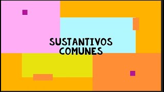 SUSTANTIVOS COMUNES [upl. by Wehtam]