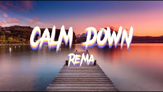 Rema  Calm Down Lyrics [upl. by Bryon]