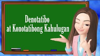 Denotatibo at Konotatibong Kahulugan  Filipino 9  Teacher Scel [upl. by Aenyl451]