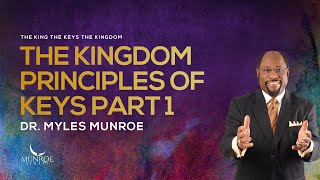 The Kingdom Principles of Keys Part 1  Dr Myles Munroe [upl. by Hedaza603]