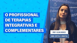 O Profissional de Terapias Integrativas e Complementares  EAD Unicesumar [upl. by Azpurua]