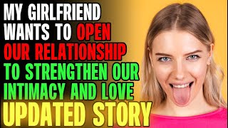 My Girlfriend Wants To Open Our Relationship rRelationships [upl. by Griggs]