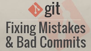 Git Tutorial Fixing Common Mistakes and Undoing Bad Commits [upl. by Bromley]