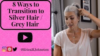 8 Ways to Transition to Silver Hair  Grey Hair [upl. by Magena]