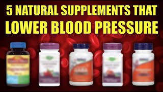 5 Natural Blood Pressure Supplements that Lower Blood Pressure Naturally [upl. by Ellenaej]