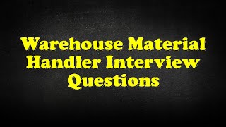 Warehouse Material Handler Interview Questions [upl. by Eesdnil832]