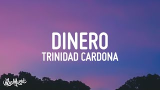 Trinidad Cardona  Dinero Lyrics [upl. by Tnayrb]