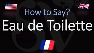 How to Pronounce Eau de Toilette CORRECTLY Meaning amp Pronunciation [upl. by Nesline654]