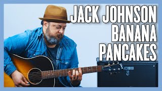 Jack Johnson Banana Pancakes Guitar Lesson  Tutorial [upl. by Avan]