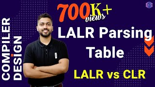 Lec14 LALR Parsing Table  LALR vs CLR  Compiler Design [upl. by Nnahgem]