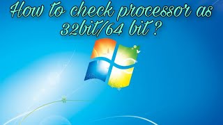 how to check that computer processor as 32bit or 64bit for windows7 [upl. by Charo]