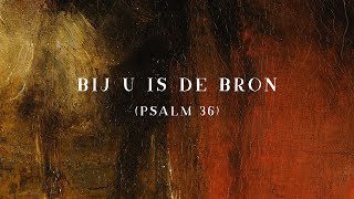 Bij U is de bron Psalm 36  Sela [upl. by Adnawak977]