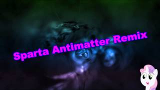 Sparta Antimatter Remix Reupload [upl. by Aikemot]