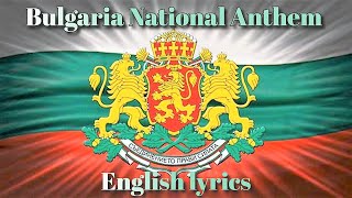 Bulgaria National Anthem with English lyrics [upl. by Nymassej]