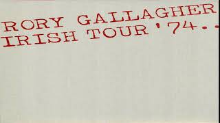 R̤o̤r̤y̤ ̤G̤a̤l̤l̤a̤g̤h̤e̤r̤ 1974 Irish Tour Full Album [upl. by Orravan737]