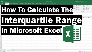 How To Calculate The Interquartile Range In Excel [upl. by Schubert403]