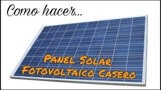 CÓMO HACER UN PANEL SOLAR FOTOVOLTAICO CASERO [upl. by Thornie]