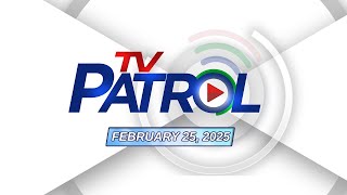 TV Patrol Livestream  February 25 2025 Full Episode Replay [upl. by Dutchman431]