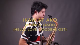 Ikaw At Ako  Moira amp Jason Hello Love Goodbye OST Saxserenade Saxophone Cover [upl. by Konikow257]