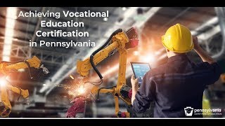 Achieving Vocational Education Certification in Pennsylvania [upl. by Seely]