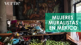 Las mujeres olvidadas del muralismo mexicano  VERNE México [upl. by Nytnerb643]