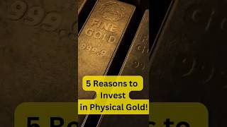 5 Reasons to Invest in Physical Gold goldinvestment investing wealthbuilding silver gold [upl. by Aara]