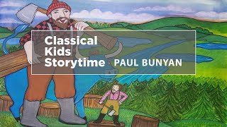 YourClassical Storytime Paul Bunyan [upl. by Severson]