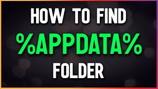 How to Find Your appdata Folder 2024 [upl. by Attezi]