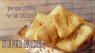 Tortas fritas quota mi maneraquot Receta fácil y rápida [upl. by Tiffa]