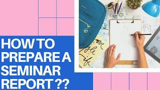 HOW TO PREPARE A SEMINAR REPORT [upl. by Eninnej899]