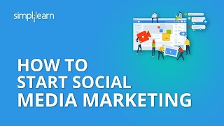 How To Start Social Media Marketing  Social Media Marketing Tutorial For Beginners  Simplilearn [upl. by Ariana]