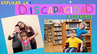 EXPLICAR A LOS NIÑOS LA DISCAPACIDAD EDUCAR EN LA INCLUSIÓN [upl. by Gilchrist]