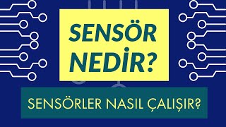 Sensör Nedir Sensörler Nasıl Çalışır [upl. by Amir]