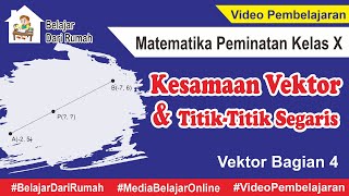 Kesamaan Beberapa Vektor dan Titiktitik yang Segaris Vektor Bagian 4 Matematika Peminatan Kelas X [upl. by Zetneuq51]