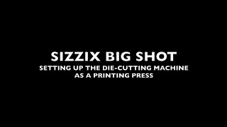 Printmaking Sizzix Big Shot Setup [upl. by Gus299]