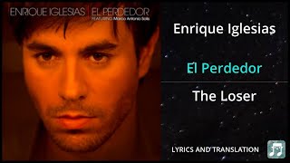 Enrique Iglesias  El Perdedor Lyrics English Translation  ft Marco Antonio Solís  Dual Lyrics [upl. by Pickering]