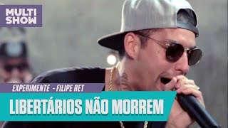 Filipe Ret  Libertários Não Morrem ao vivo  Experimente  Música Multishow [upl. by Edahc]