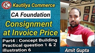 CA Foundation  Consignment Account at invoice Price  Concept Building  practical question 1 amp 2 [upl. by Hcirdeirf]