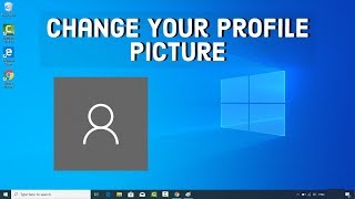 How To Change Your Profile Picture In Windows 10 [upl. by Nnainot]