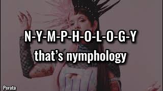 Melanie Martinez  NYMPHOLOGY LYRICS [upl. by Yevi]