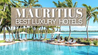 TOP 10 BEST HOTELS amp RESORTS IN MAURITIUS [upl. by Ais]