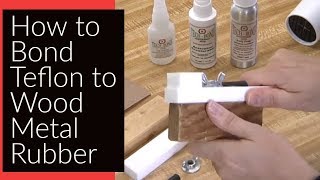 How to Bond Teflon to Metal Wood Rubber and other Teflons [upl. by Ymmat64]