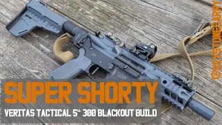 Veritas Tactical Super Short 300 Blackout Build [upl. by Ydnagrub494]