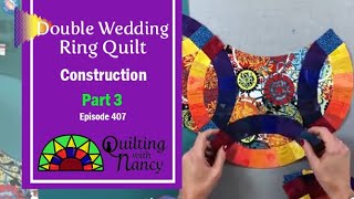 Double Wedding Ring Quilt ConstructionPart3Ep 407 [upl. by Hawker]