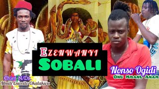 NONSO OGIDI  EZENWANYI SOBALI SPECIAL [upl. by Lerak474]