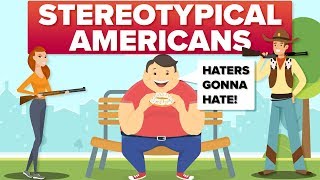 Common Stereotypes About Americans [upl. by Roos]